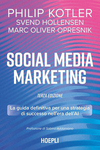 SOCIAL MEDIA MARKETING - LA GUIDA DEFINITIVA PER UNA STRATEGIA DI SUCCESSO NELL\'ERA DELL\'AI