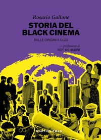 STORIA DEL BLACK CINEMA - DALLE ORIGINI A OGGI