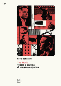 THE MUSK - TEORIA E PRATICA DI UN GENIO EGOISTA