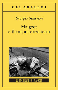 MAIGRET E IL CORPO SENZA TESTA