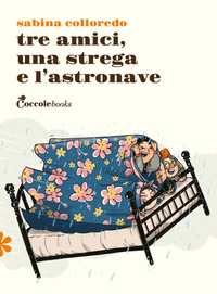 TRE AMICI UNA STREGA E L\'ASTRONAVE