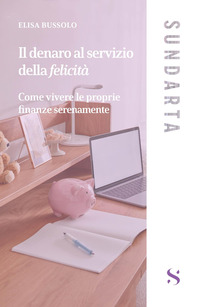 DENARO AL SERVIZIO DELLA FELICITÀ