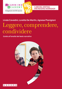LEGGERE COMPRENDERE CONDIVIDERE - GUIDA ALL\'ANALISI DEL TESTO NARRATIVO