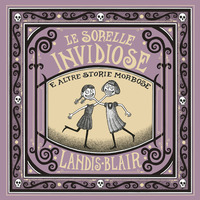 SORELLE INVIDIOSE E ALTRE STORIE MORBOSE