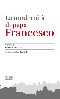MODERNITA\' DI PAPA FRANCESCO