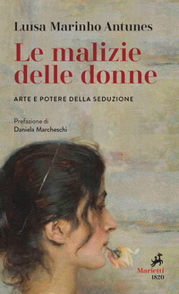 MALIZIE DELLE DONNE - ARTE E POTERE DELLA SEDUZIONE