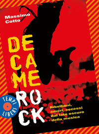 DECAMEROCK - RIBELLIONI AMORI ECCESSI DAL LATO OSCURO DELLA MUSICA