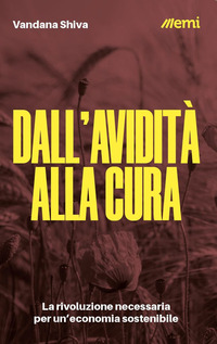 DALL\'AVIDITA\' ALLA CURA - RIVOLUZIONE NECESSARIA PER UN\'ECONOMIA SOSTENIBILE