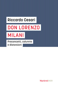 DON LORENZO MILANI - PRECONCETTI CALUNNIE E DISTORSIONI