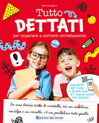 TUTTO DETTATI. PER IMPARARE A SCRIVERE CORRETTAMENTE