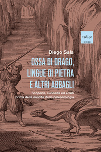 OSSA DI DRAGO LINGUE DI PIETRA E ALTRI ABBAGLI