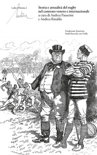 STORIA E ATTUALITÀ DEL RUGBY NEL CONTESTO VENETO E INTERNAZIONALE