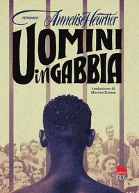 UOMINI IN GABBIA