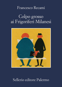 COLPO GROSSO AI FRIGORIFERI MILANESI