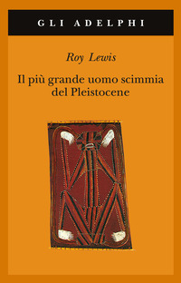 PIU\' GRANDE UOMO SCIMMIA DEL PLEISTOCENE