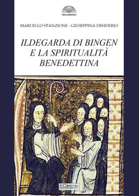 ILDEGARDA DI BINGEN E LA SPIRITUALITÀ BENEDETTINA