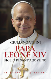 PAPA LEONE XIV - FIGLIO DI SANT\'AGOSTINO