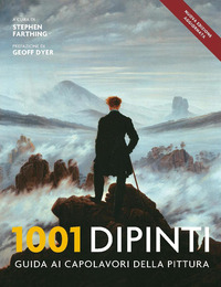 1001 DIPINTI - UNA GUIDA COMPLETA AI CAPOLAVORI DELLA PITTURA