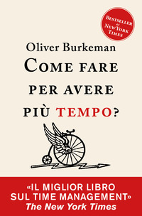 COME FARE PER AVERE PIU\' TEMPO ? TIME MANAGEMENT PER COMUNI MORTALI