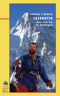 CASAROTTO - UNA VITA TRA LE MONTAGNE