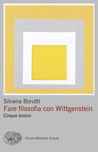 FARE FILOSOFIA CON WITTGENSTEIN - CINQUE LEZIONI