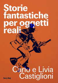 STORIE FANTASTICHE PER OGGETTI REALI