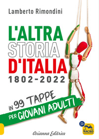 ALTRA STORIA D\'ITALIA 1802 - 2022 IN 99 TAPPE PER GIOVANI ADULTI