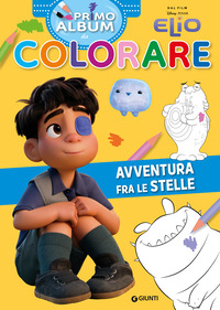 ELIO AVVENTURA FRA LE STELLE PRIMO ALBUM DA COLORARE
