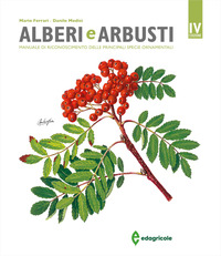 ALBERI E ARBUSTI - MANUALE DI RICONOSCIMENTO DELLE PRINCIPALI SPECIE ORNAMENTALI