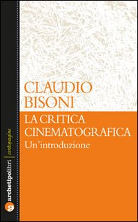 CRITICA CINEMATOGRAFICA - UN\'INTRODUZIONE