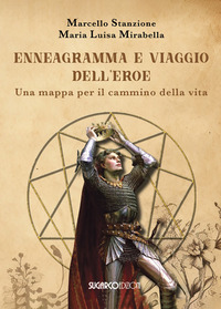 ENNEGRAMMA E VIAGGIO DELL\'EROE - UNA MAPPA PER IL CAMMINO DELLA VITA