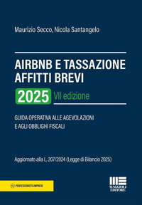 AIRBNB E TASSAZIONE AFFITTI BREVI 2025 - GUIDA OPERATIVA ALLE AGEVOLAZIONI E AGLI OBBLIGHI FISCALI