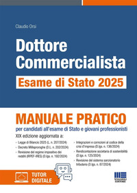 DOTTORE COMMERCIALISTA ESAME DI STATO 2025 MANUALE PRATICO PER CANDIDATI ALL\'ESAME