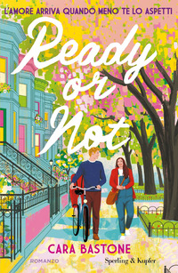 READY OR NOT - L\'AMORE ARRIVA QUANDO MENO TE LO ASPETTI