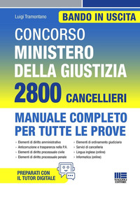 CONCORSO MINISTERO DELLA GIUSTIZIA 2800 CANCELLIERI MANUALE COMPLETO PER TUTTE LE PROVE