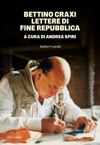 BETTINO CRAXI LETTERE DI FINE REPUBBLICA