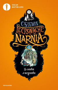 CRONACHE DI NARNIA 6 LA SEDIA D\'ARGENTO