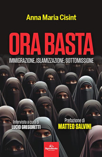 ORA BASTA - IMMIGRAZIONE ISLAMIZZAZIONE SOTTOMISSIONE