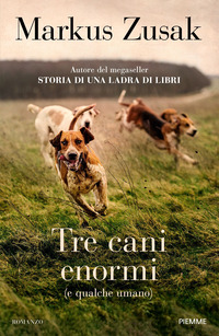 TRE CANI ENORMI E QUALCHE UMANO