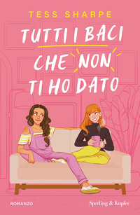 TUTTI I BACI CHE NON TI HO DATO