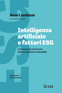 INTELLIGENZA ARTIFICIALE E FATTORI ESG - L\'INNOVAZIONE AL SERVIZIO DELLA TRANSIZIONE SOSTENIBILE