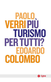 PIU\' TURISMO PER TUTTI ?