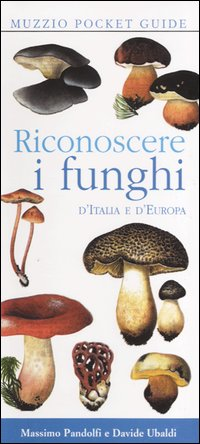RICONOSCERE I FUNGHI D\'ITALIA E D\'EUROPA