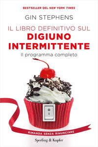 LIBRO DEFINITIVO SUL DIGIUNO INTERMITTENTE - IL PROGRAMMA COMPLETO