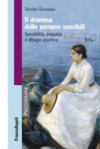 DRAMMA DELLE PERSONE SENSIBILI - SENSIBILITA\' EMPATIA E DISAGIO PSICHICO