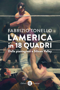 AMERICA IN 18 QUADRI - DALLE PIANTAGIONI A SILICON VALLEY
