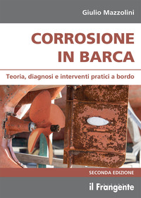 CORROSIONE IN BARCA - TEORIA, DIAGNOSI E INTERVENTI PRATICI A BORDO