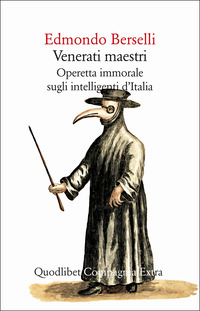 VENERATI MAESTRI - OPERETTA IMMORALE SUGLI INTELLIGENTI D\'ITALIA