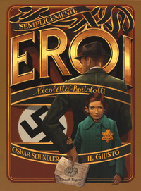 SEMPLICEMENTE EROI 2 OSKAR SCHINDLER IL GIUSTO