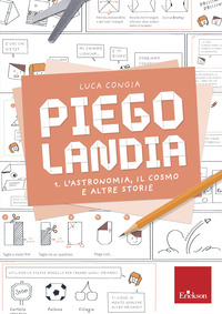 PIEGOLANDIA 1 L\'ASTRONOMIA IL COSMO E LATRE STORIE